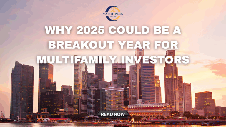 Why 2025 Could Be a Breakout Year for Multifamily Investors