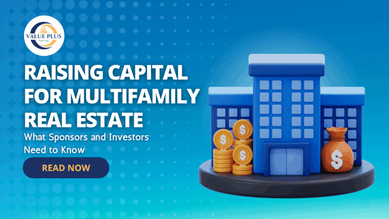 Raising Capital for Multifamily Real Estate: What Sponsors and Investors Need to Know