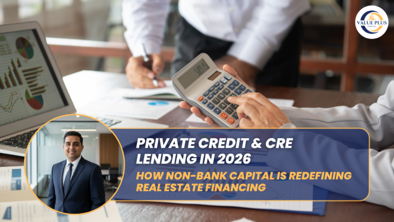 Private Credit & CRE Lending in 2026: How Non-Bank Capital Is Redefining Real Estate Financing