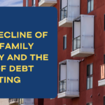 The Decline of Multifamily Equity and the Rise of Debt Investing